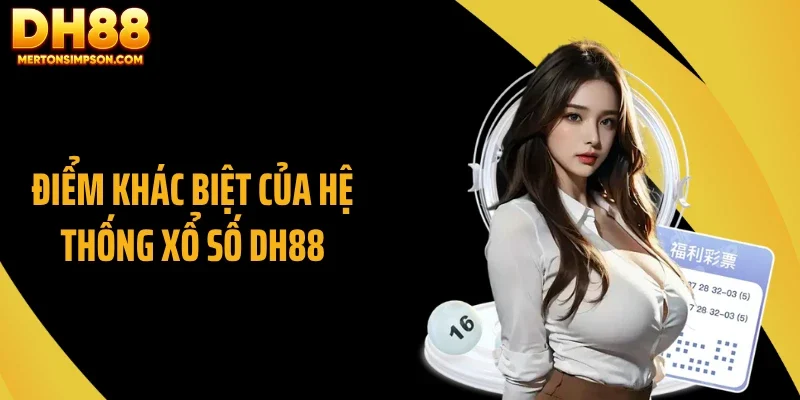 Điểm khác biệt của hệ thống xổ số DH88